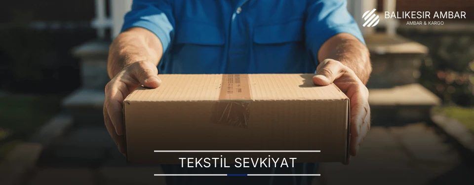 Balıkesir Tekstil Sevkiyat Ambar Firmaları
